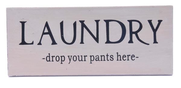 Heaven Sends Wall Signs & Plaques Laundry Drop Your Pants Here Novelty Sign