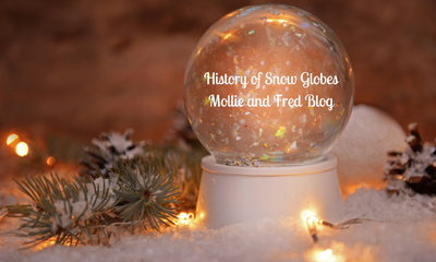 History of Christmas Snow Globes | Mollie and Fred Blog